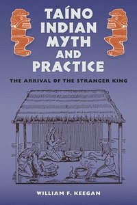 bokomslag Taino Indian Myth and Practice