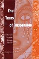 bokomslag TEARS of HISPANIOLA: HAITIAN and DOMINICAN DIASPORA MEMORY