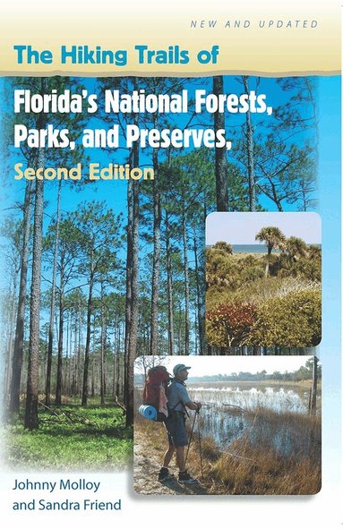 Johnny Molloy, Sandra Friend - Hiking Trails of Florida's National Forests, Parks, and Preserves, Häftad