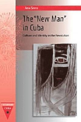 Ana Serra - ""New Man"" in Cuba, Inbunden