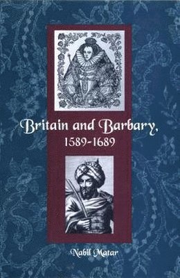 bokomslag BRITAIN and BARBARY, 1589-1689