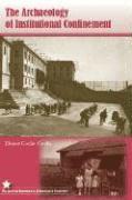 Eleanor Conlin Casella - Archaeology of Institutional Confinement, Häftad