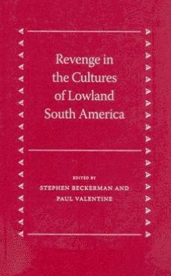 bokomslag Revenge in the Cultures of Lowland South America