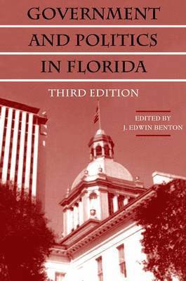 J.Edwin Benton - Government and Politics in Florida, Inbunden