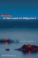 Pilgrim in the Land of Alligators, Inbunden
