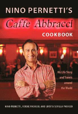 bokomslag Nino Pernetti's Caffe Abbracci Cookbook