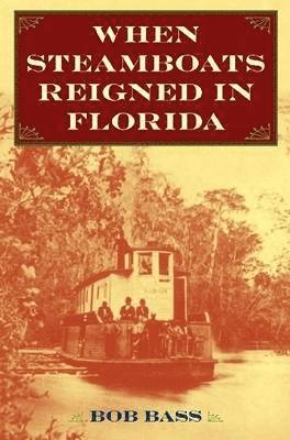 When Steamboats Reigned in Florida 1