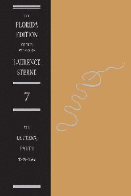 The Letters of Laurence Sterne Pt. 1; 1739-1764 1