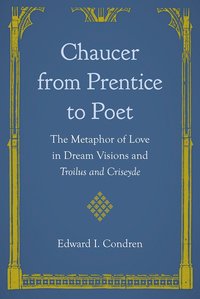 bokomslag Chaucer from Prentice to Poet