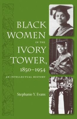 Black Women in the Ivory Tower, 1850-1954 1