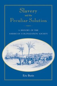 bokomslag Slavery and the Peculiar Solution