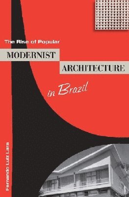 bokomslag Rise of Popular Modernist Architecture in Brazil