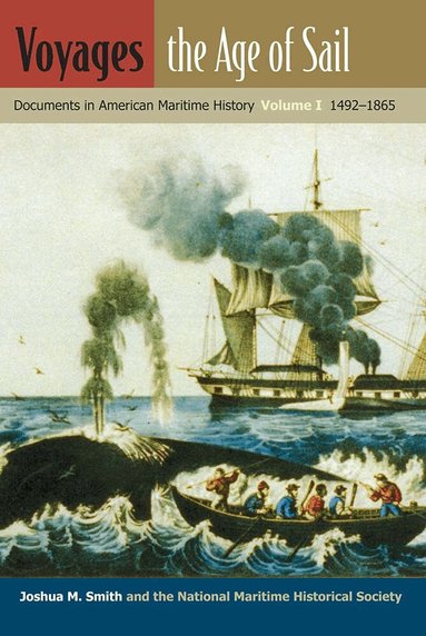 National Maritime Historical Society, Joshua M. Smith - Voyages, the Age of Sail V. 1; 1492-1865, Häftad