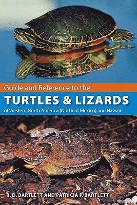 bokomslag Guide and Reference to the Turtles and Lizards of Western North America (North of Mexico) and Hawaii