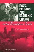Matthew T. Corrigan, Matthew T Corrigan - Race, Religion, and Economic Change in the Republican South, Häftad