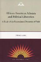 African American Atheists and Political Liberation 1