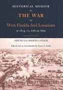 bokomslag Historical Memoir of the War in West Florida and Louisiana in 1814-15 with an Atlas