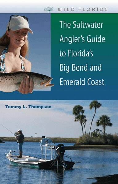 Tommy L. Thompson - Saltwater Angler's Guide to Florida's Big Bend and Emerald Coast, Häftad