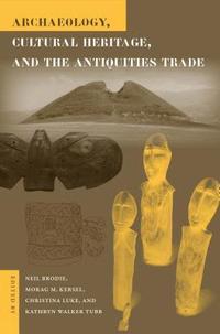 bokomslag Archaeology, Cultural Heritage, and the Antiquities Trade
