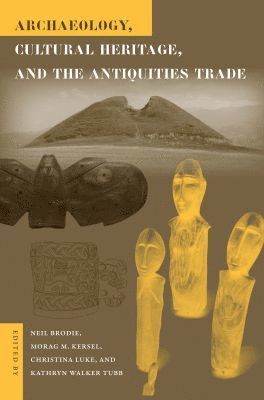 bokomslag Archaeology, Cultural Heritage, and the Antiquities Trade