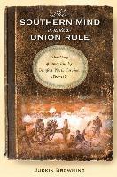 The Southern Mind Under Union Rule 1