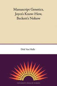 bokomslag Manuscript Genetics, Joyce's Know-how, Becket's Nohow