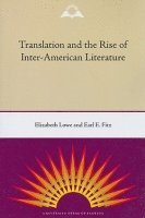 bokomslag Translation And The Rise Of Inter-American Literature