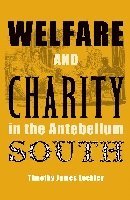 Welfare and Charity in the Antebellum South 1