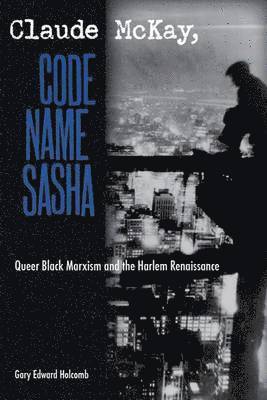 CLAUDE MCKAY, CODE NAME SASHA