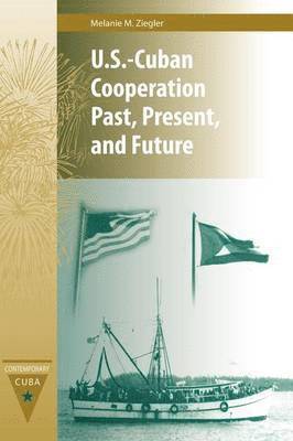 Us-Cuban Cooperation Past, Present And Future 1