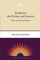 Worldview, the Orichas and Santeria 1