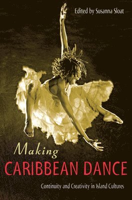 Susanna Sloat - Making Caribbean Dance, Inbunden