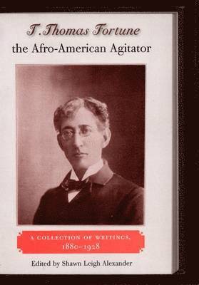 T. Thomas Fortune, The Afro-American Agitator 1