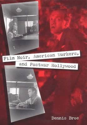 Film Noir, American Workers, and Postwar Hollywood