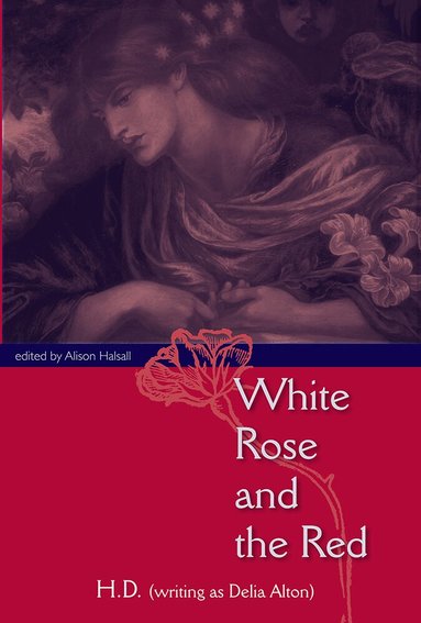 H.D., Alison Halsall - White Rose and the Red, Häftad