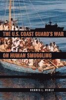 bokomslag The U. S. Coast Guard's War on Human Smuggling