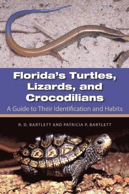 Richard D. Bartlett, Patricia Bartlett, Richard D Bartlett - Florida's Turtles, Lizards, and Crocodilians, Inbunden