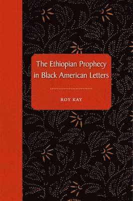 bokomslag The Ethiopian Prophecy in Black American Letters