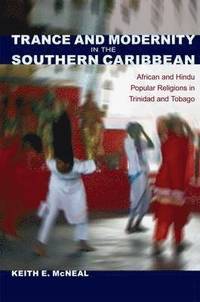 bokomslag Trance and Modernity in the Southern Caribbean