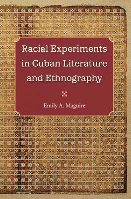 bokomslag Racial Experiments in Cuban Literature and Ethnography