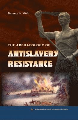bokomslag Archaeology of Anti-Slavery Resistance