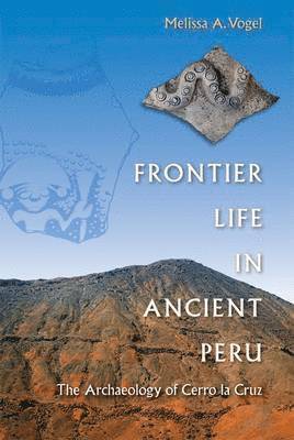 Frontier Life in Ancient Peru 1