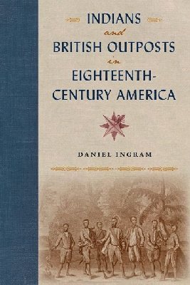 bokomslag Indians and British Outposts in Eighteenth-Century America