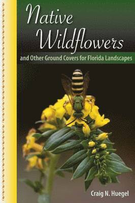 Craig N. Huegel, Craig N Huegel - Native Wildflowers and Other Ground Covers for Florida Landscapes, Häftad