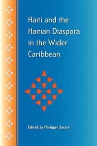 bokomslag Haiti and the Haitian Diaspora in the Wider Caribbean