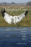 Man Who Saved the Whooping Crane