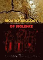 bokomslag The Bioarchaeology of Violence