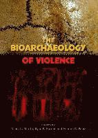 The Bioarchaeology of Violence 1