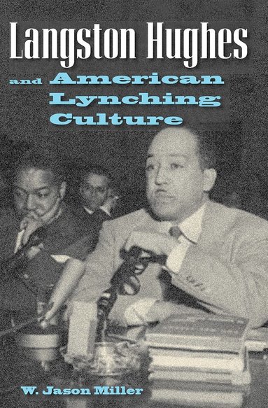 W. Jason Miller - Langston Hughes and American Lynching Culture, Häftad
