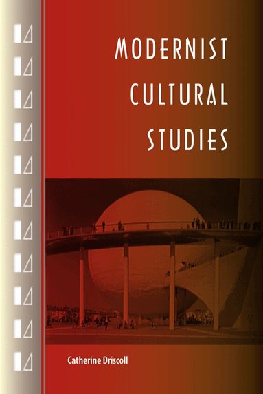 Catherine Driscoll - Modernist Cultural Studies, Häftad